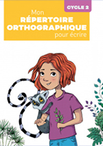 Le Monde de Cléo - Mon répertoire orthographique pour écrire - Cycle 2