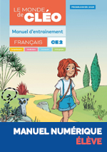 Le Monde de Cléo Français CE2 - Manuel d’entrainement - Manuel numérique - Élève