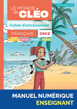 Le Monde de Cléo Français CM2 - Fichier d’entrainement - Manuel numériqueEnseignant