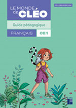 Le Monde de Cléo Français CE1 - Guide pédagogique