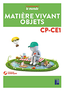 Matière, Vivant, Objets CP / CE1