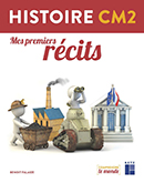 Mes premiers récits Histoire CM2