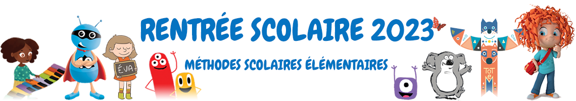 Nouveautés scolaires élémentaires Rentrée 2023