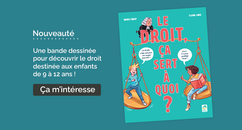 Nouveauté : une bande dessinée pour découvrir le droit, destinée aux 9-12 ans !