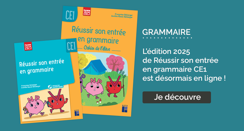 Réussir son entrée en grammaire CE1 : la nouvelle édition 2025 est en ligne !