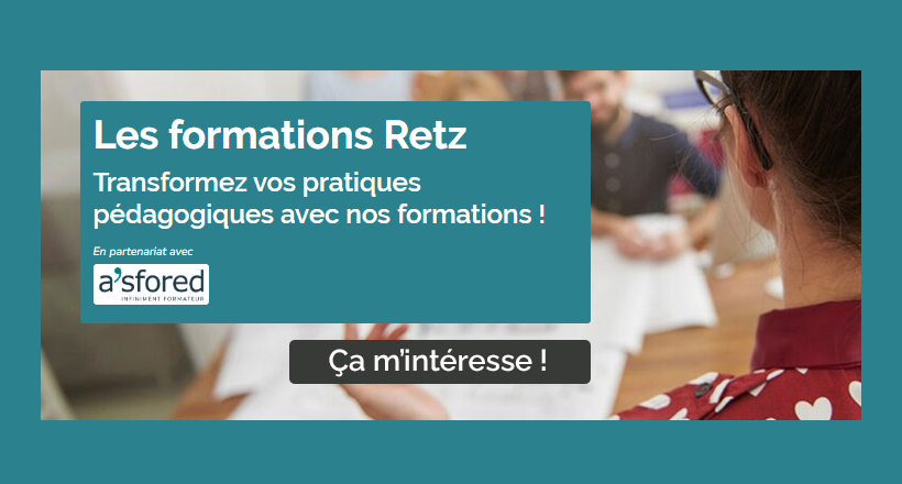 Les formations Retz : transformez vos pratiques pédagogiques avec nos formations !