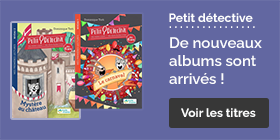 Les nouveaux albums Petit Détective