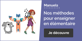 Nos méthodes pour enseigner en élémentaire