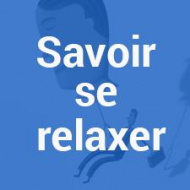 Savoir se relaxer