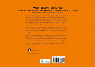 Montessori Pas à Pas : Principes, Vie pratique, Vie sensorielle, Langage, Calcul et Maths 2-6 ans