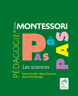 Montessori Pas à Pas : Les sciences 6-12 ans