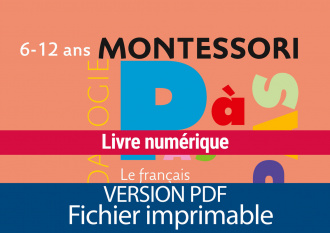 Montessori Pas à Pas : Le français, Les maths 6-12 ans