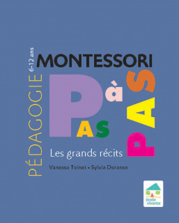 Montessori Pas à Pas : Les grands récits 6-12 ans