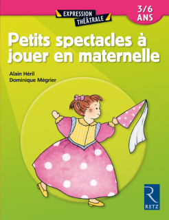 Petits spectacles à jouer en maternelle 