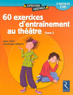 60 exercices d'entraînement au théâtre - Tome 2 