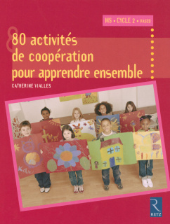 80 activités de coopération pour apprendre ensemble