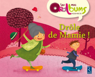 Les mini Oralbums - Drôle de Mamie !