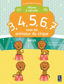 3, 4, 5, 6, 7 avec les animaux du cirque