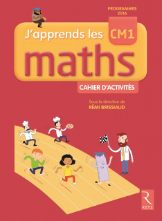 J'apprends les maths CM1 - Cahier d'activités