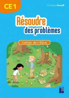 Résoudre des problèmes - Cahier de l'élève CE1