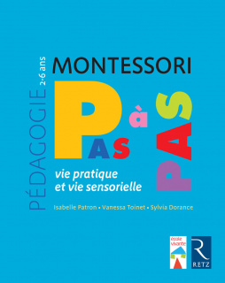 Montessori Pas à Pas - Vie pratique et vie sensorielle / 2-6 ans