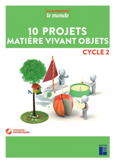 10 projets Matière, vivant, objets - Cycle 2 (+ DVD/téléchargement)