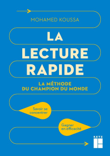 La lecture rapide : savoir se concentrer, gagner en efficacité