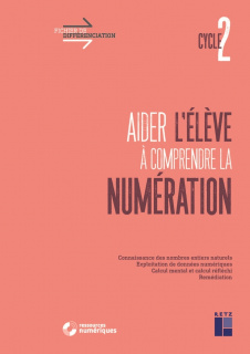 Aider l'élève à comprendre la numération - Cycle 2 (+ ressources numériques)