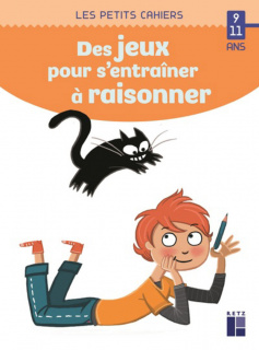 Des jeux pour s'entraîner à raisonner - 9-11 ans