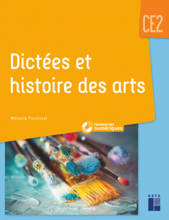 Dictées et histoire des arts CE2 (+ ressources numériques)
