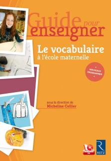 Guide pour enseigner le vocabulaire à l'école maternelle (+ ressources numériques)