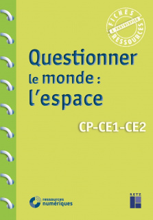 Questionner le monde : l'espace CP CE1 CE2 (+ ressources numériques)