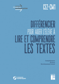 Différencier pour aider l'élève à lire et comprendre les textes CE2-CM1 (+ ressources numériques)