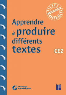 Apprendre à produire différents textes CE2 (+ ressources numériques)