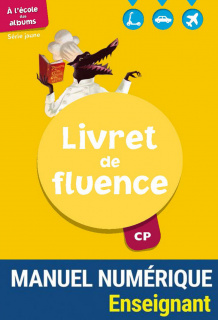 A l'école des albums CP - Série jaune - Livret de fluence - Manuel numérique enseignant (5 ans - gratuit)