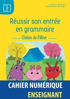 Réussir son entrée en grammaire CE1 - Cahier de l'élève - Cahier numérique enseignant