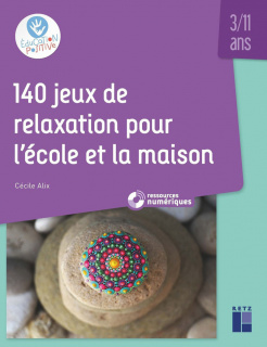 140 jeux de relaxation pour l'école et la maison - 3-11 ans (+ ressources numériques)