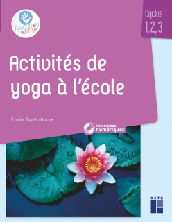 Activités de yoga en classe maternelle et élémentaire (+ ressources numériques)