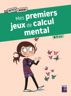 Mes premiers jeux de calcul mental 6-7 ans