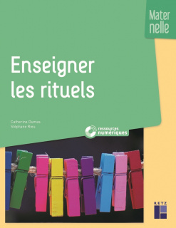 Enseigner les rituels en maternelle (+ ressources numériques)