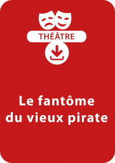 Le fantôme du vieux pirate (8 - 13 ans)