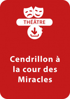 Cendrillon à la cour des Miracles (10-11 ans)