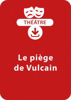 Le piège de Vulcain (dès 8 ans)