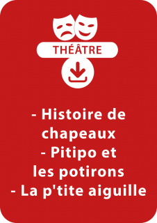 Histoire de chapeaux ; Pitipo et les potirons ; La p'tite aiguille