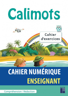 CALIMOTS CP - Cahier de compréhension / rédaction  - Cahier numérique enseignant