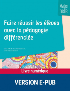 Faire réussir les élèves avec la pédagogie différenciée - Cycle 1