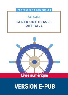 Gérer une classe difficile - Cycles 2 et 3