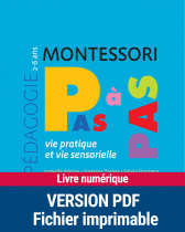 Montessori Pas à Pas : Vie pratique et vie sensorielle 2-6 ans