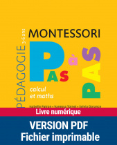 Montessori Pas à Pas : Calcul et maths 3-6 ans