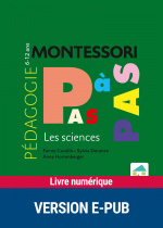 Montessori Pas à Pas : Les sciences 6-12 ans
